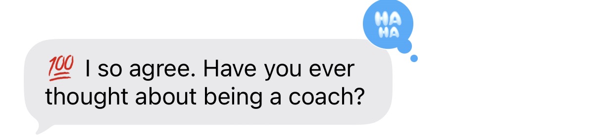 A colleague asks Evelyn, Have you ever thought about being a coach?